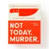 Not Today, Murder Game